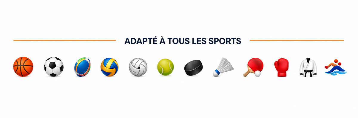 Adapté à tous les sports : basket, football, handball, volley, water-polo, tennis, hockey, badminton, tennis de table, boxe, judo, natation